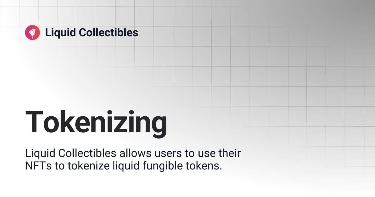 Tokenizing | Liquid Collectibles